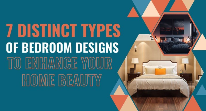 7 Distinct Types of Bedroom Designs to Enhance Your Home Beauty